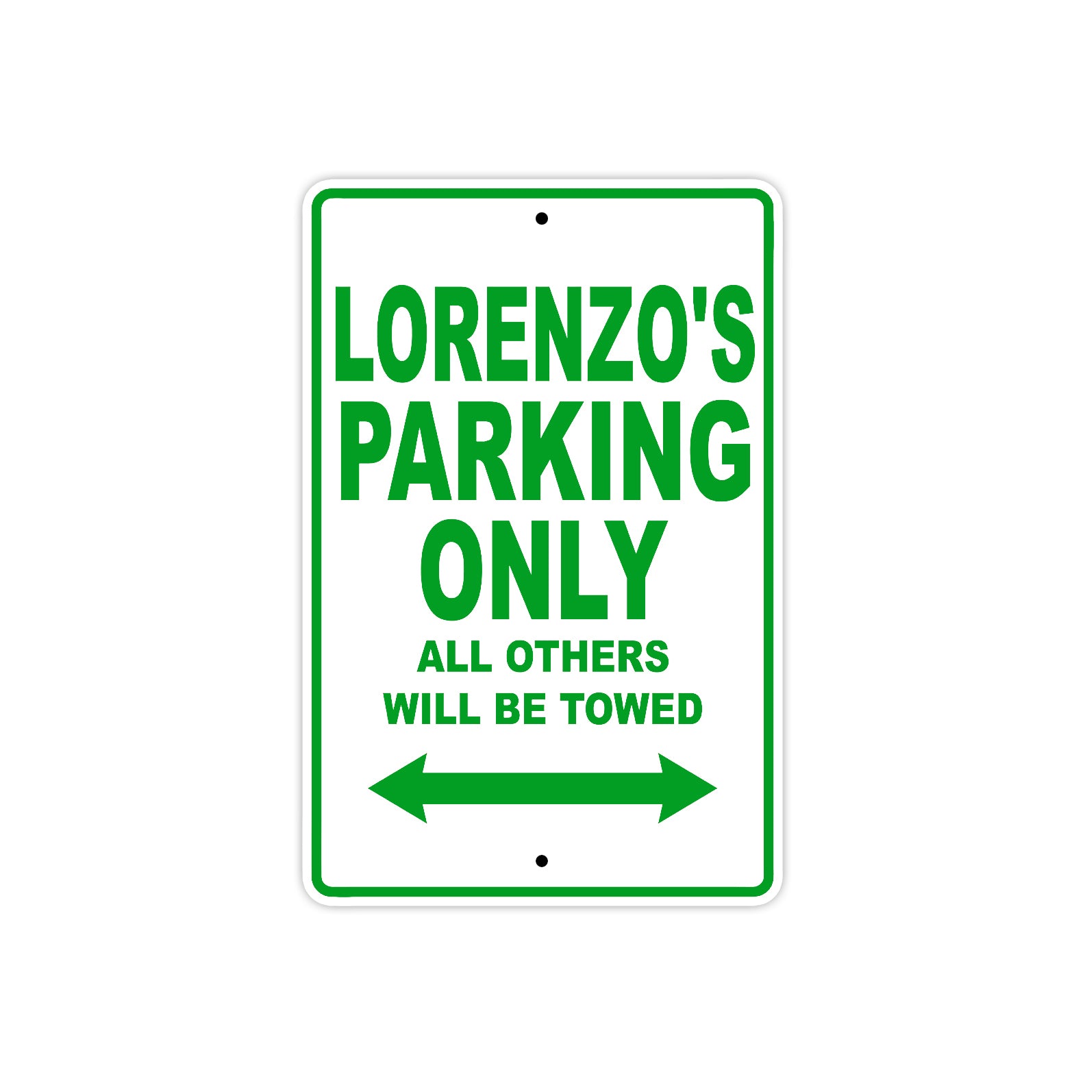 Lorenzo Name Parking Only All Others Will Be Towed Sign Plate