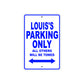 Louis's Name Parking Only All Others Will Be Towed Sign