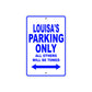 Louisa's Name Parking Only All Others Will Be Towed Metal Sign
