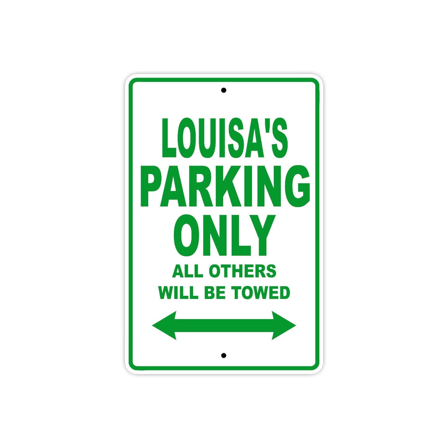 Louisa's Name Parking Only All Others Will Be Towed Metal Sign Plate