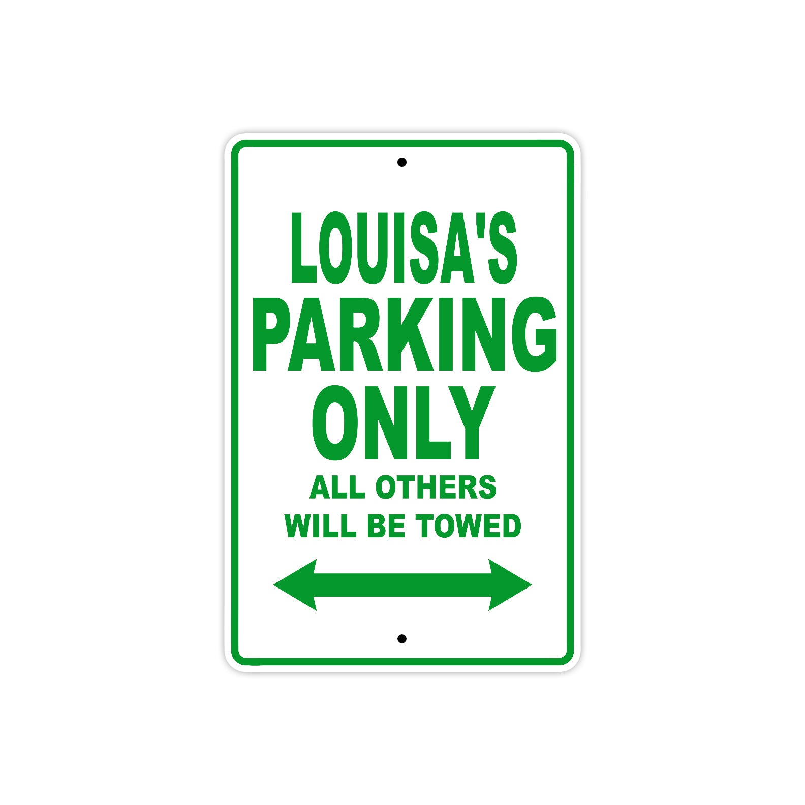 Louisa's Name Parking Only All Others Will Be Towed Metal Sign Plate