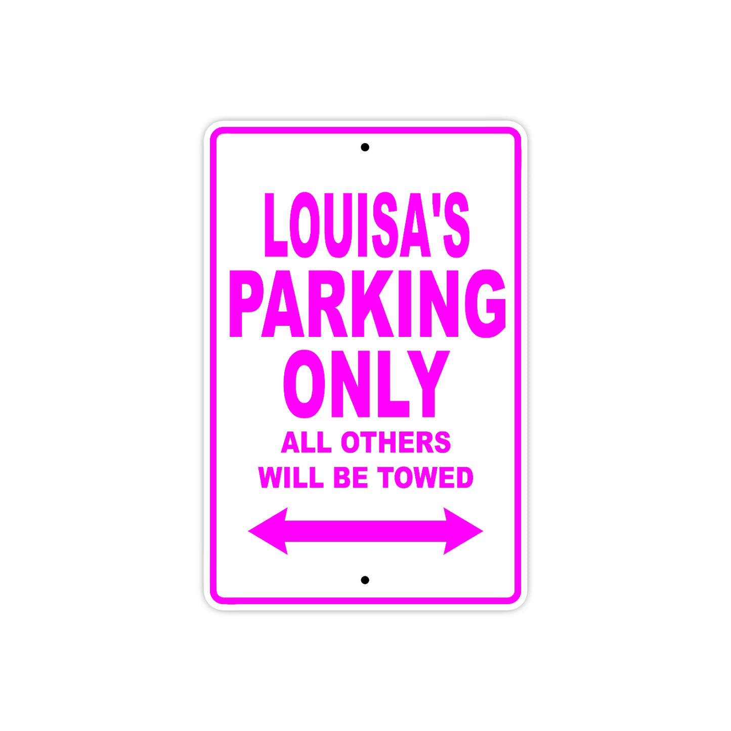 Louisa's Name Parking Only All Others Will Be Towed Sign