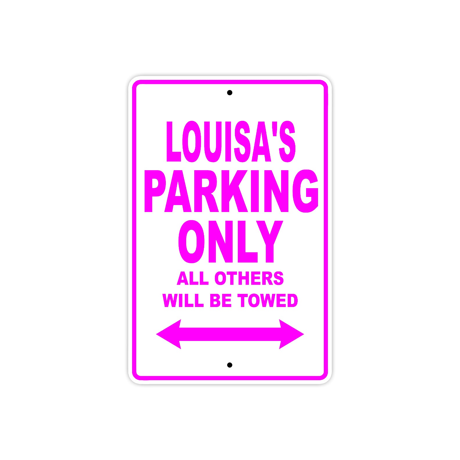 Louisa's Name Parking Only All Others Will Be Towed Sign