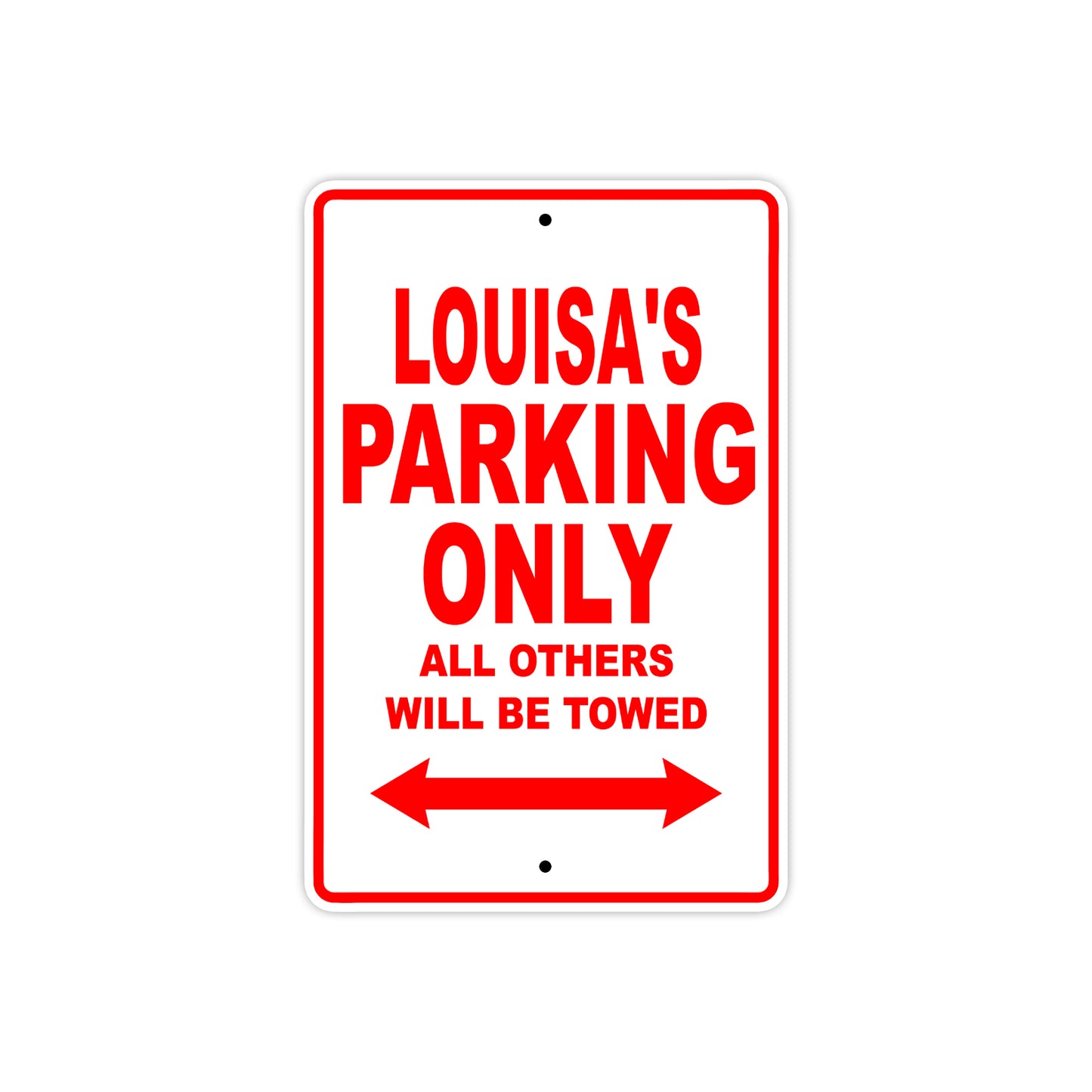 Louisa's Name Parking Only All Others Will Be Towed Sign Plate