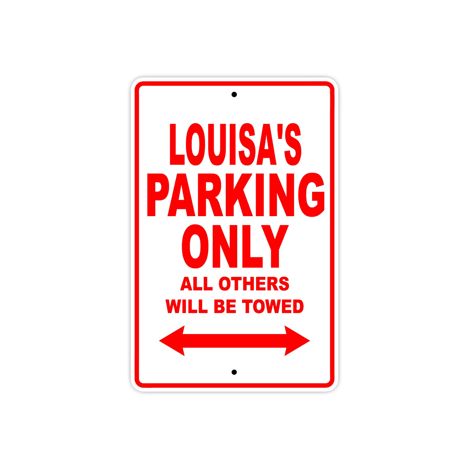 Louisa's Name Parking Only All Others Will Be Towed Sign Plate