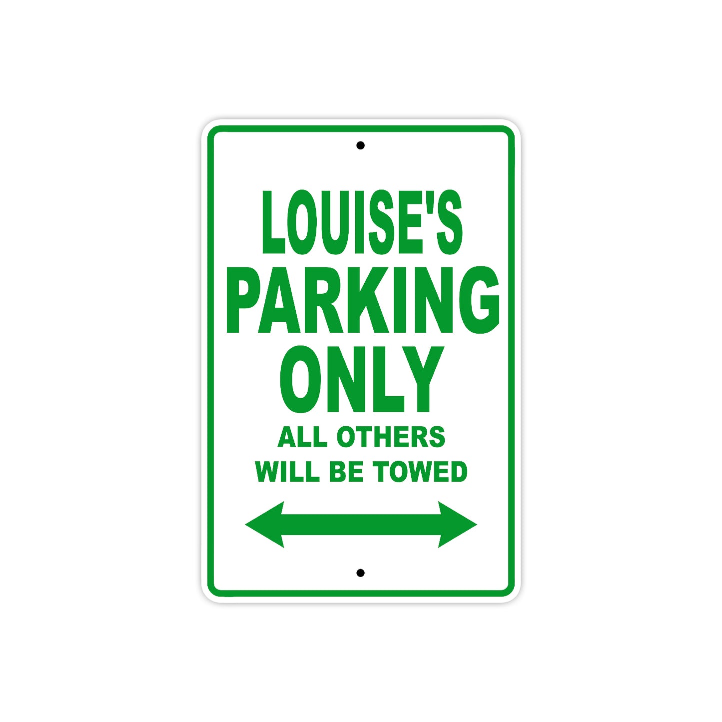 Louise's Name Parking Only All Others Will Be Towed Metal Sign Plate