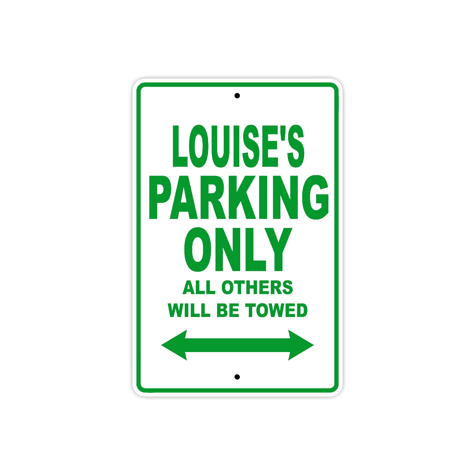 Louise's Name Parking Only All Others Will Be Towed Metal Sign Plate