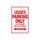 Louise's Name Parking Only All Others Will Be Towed Sign Plate