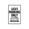 Luca's Name Parking Only All Others Will Be Towed Aluminum Sign 