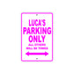 Luca's Name Parking Only All Others Will Be Towed Metal Sign 