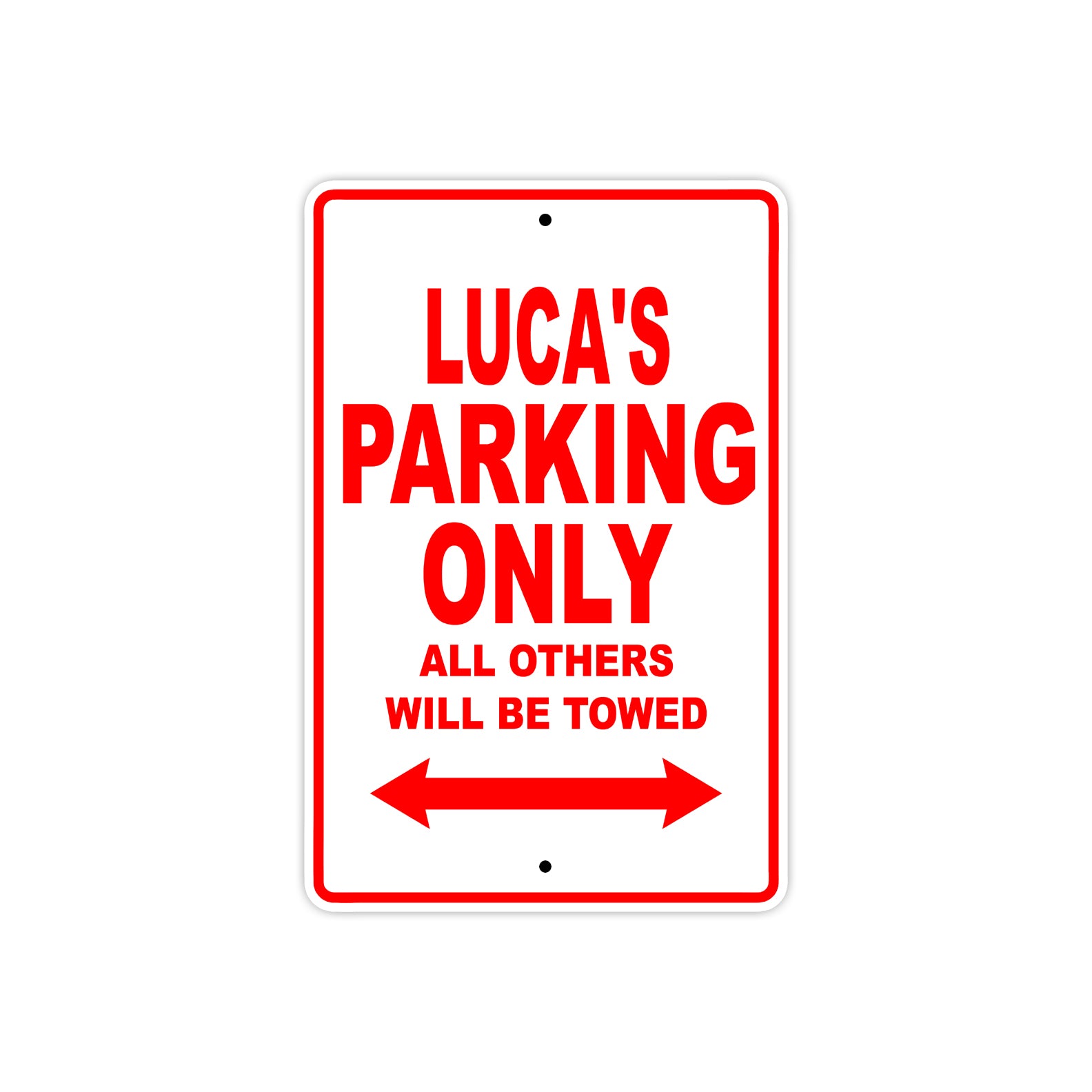 Luca's Name Parking Only All Others Will Be Towed Metal Sign Plate