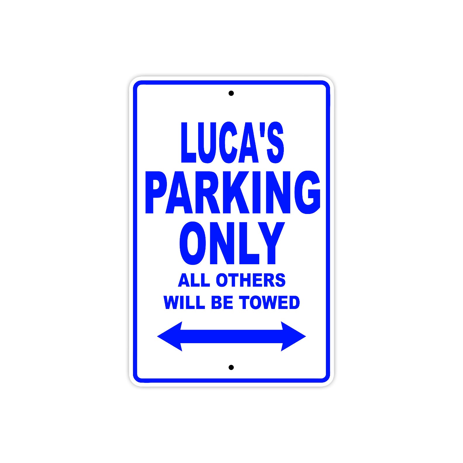 Luca's Name Parking Only All Others Will Be Towed Sign