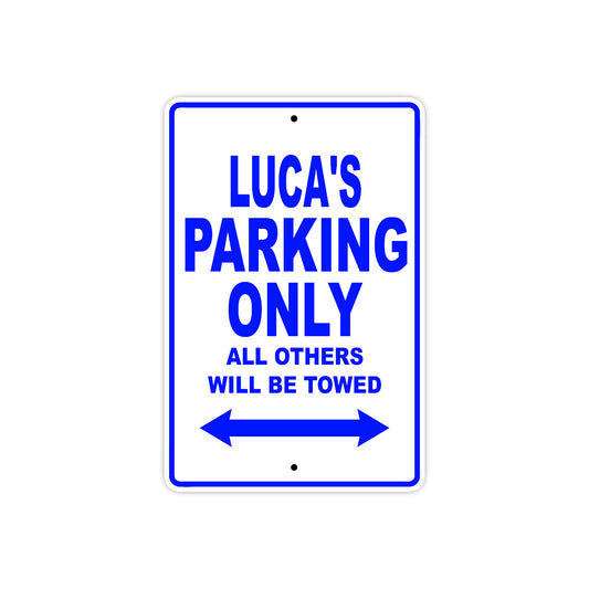 Luca's Name Parking Only All Others Will Be Towed Sign