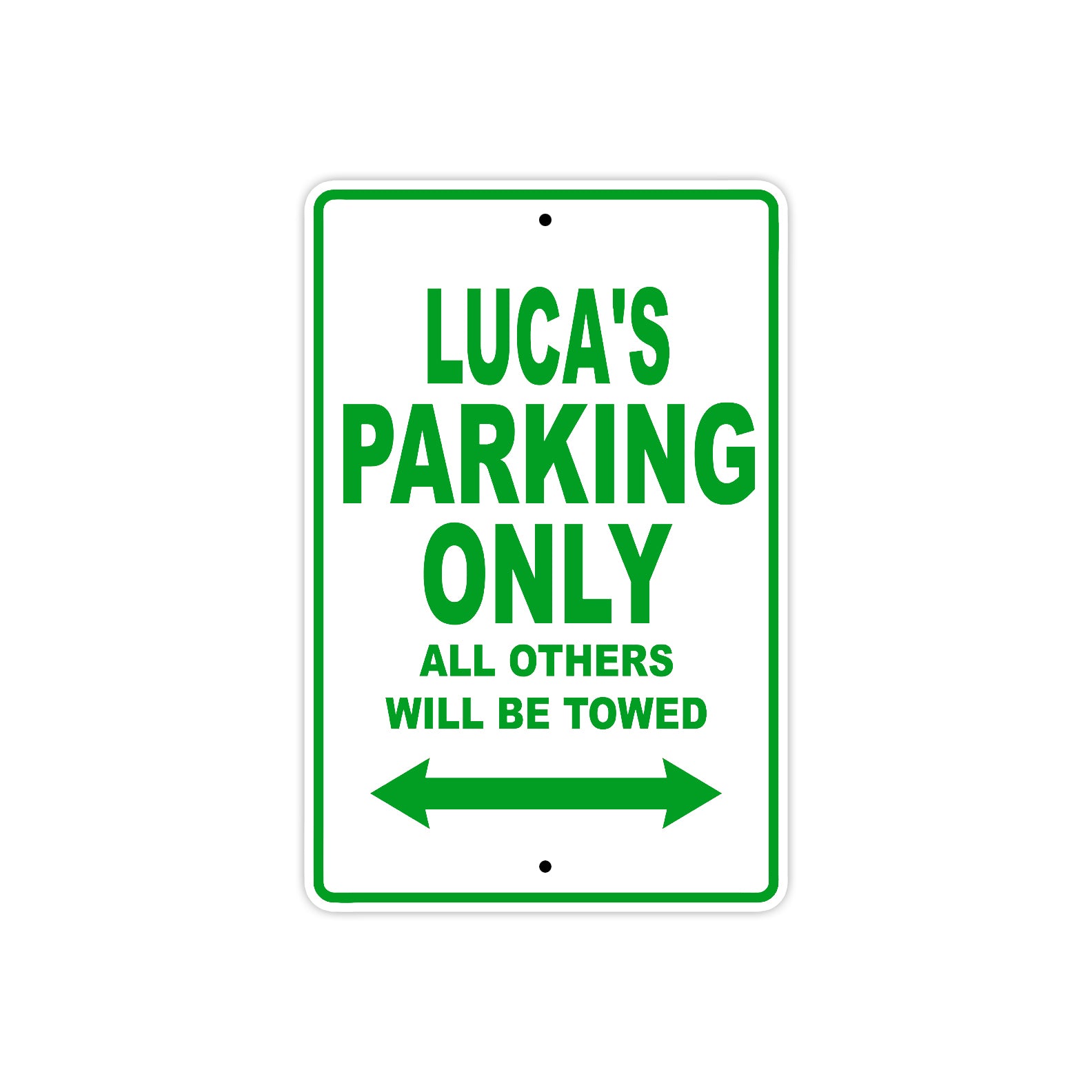 Luca's Name Parking Only All Others Will Be Towed Sign Plate
