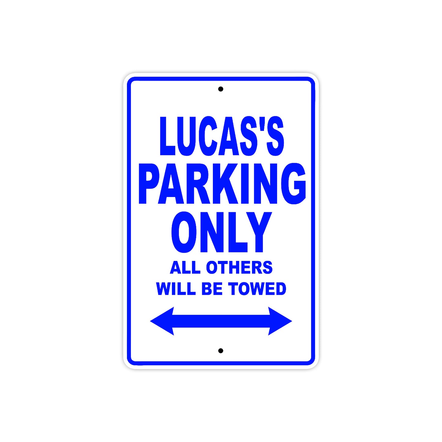 Lucas's Name Parking Only All Others Will Be Towed Sign