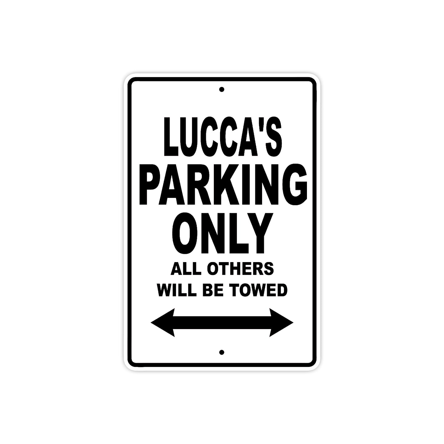 Lucca's Name Parking Only All Others Will Be Towed Aluminum Sign  