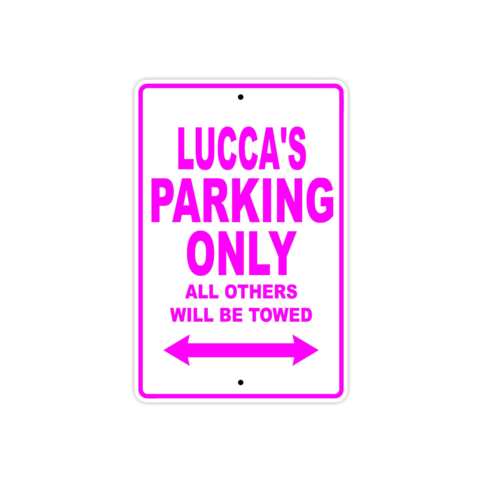 Lucca's Name Parking Only All Others Will Be Towed Metal Sign  