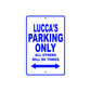 Lucca's Name Parking Only All Others Will Be Towed Sign