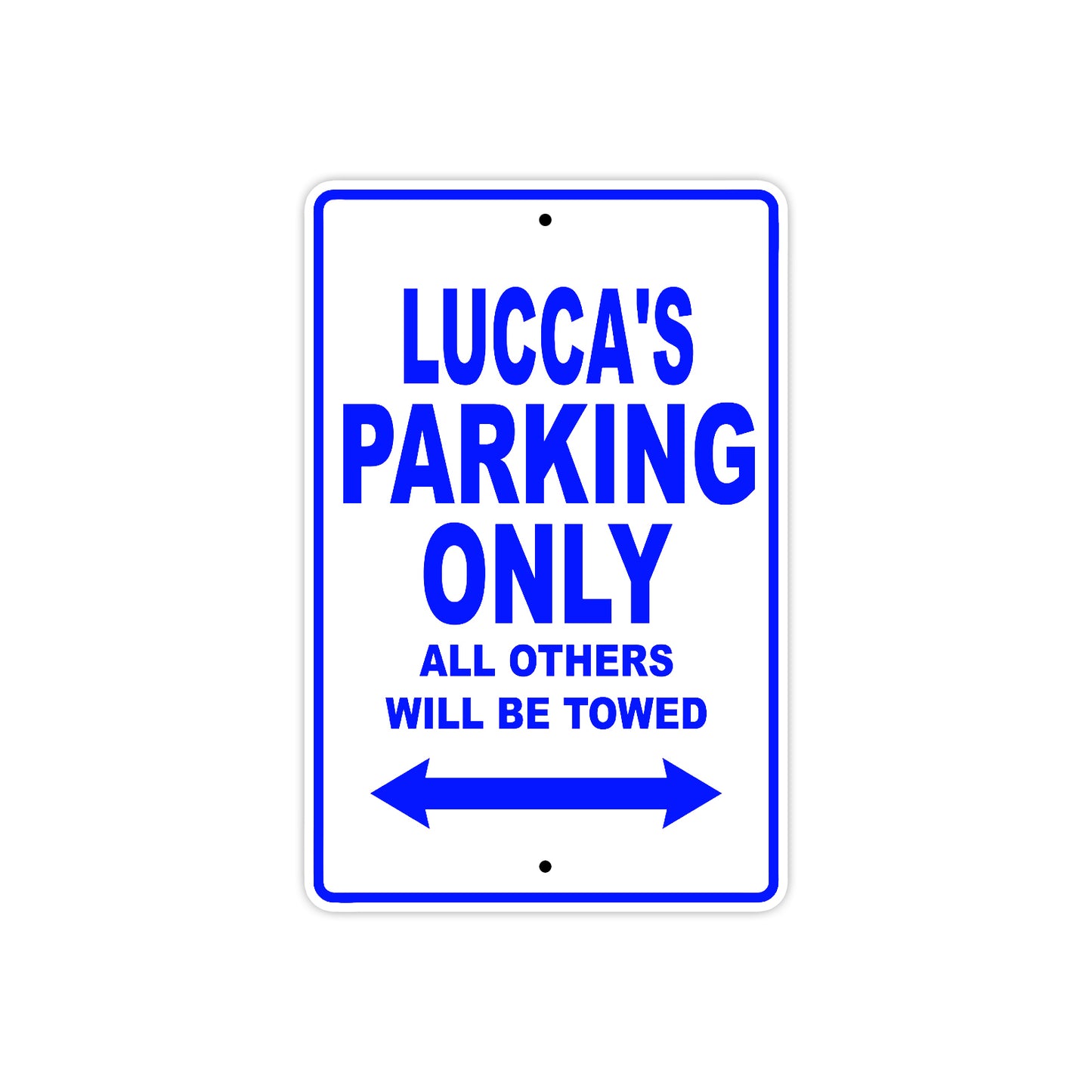 Lucca's Name Parking Only All Others Will Be Towed Sign