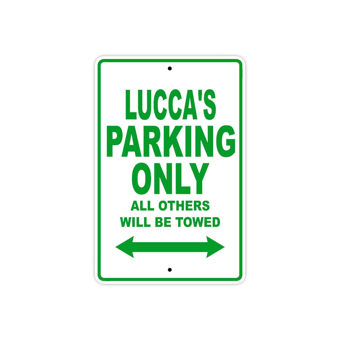 Lucca's Name Parking Only All Others Will Be Towed Sign Plate
