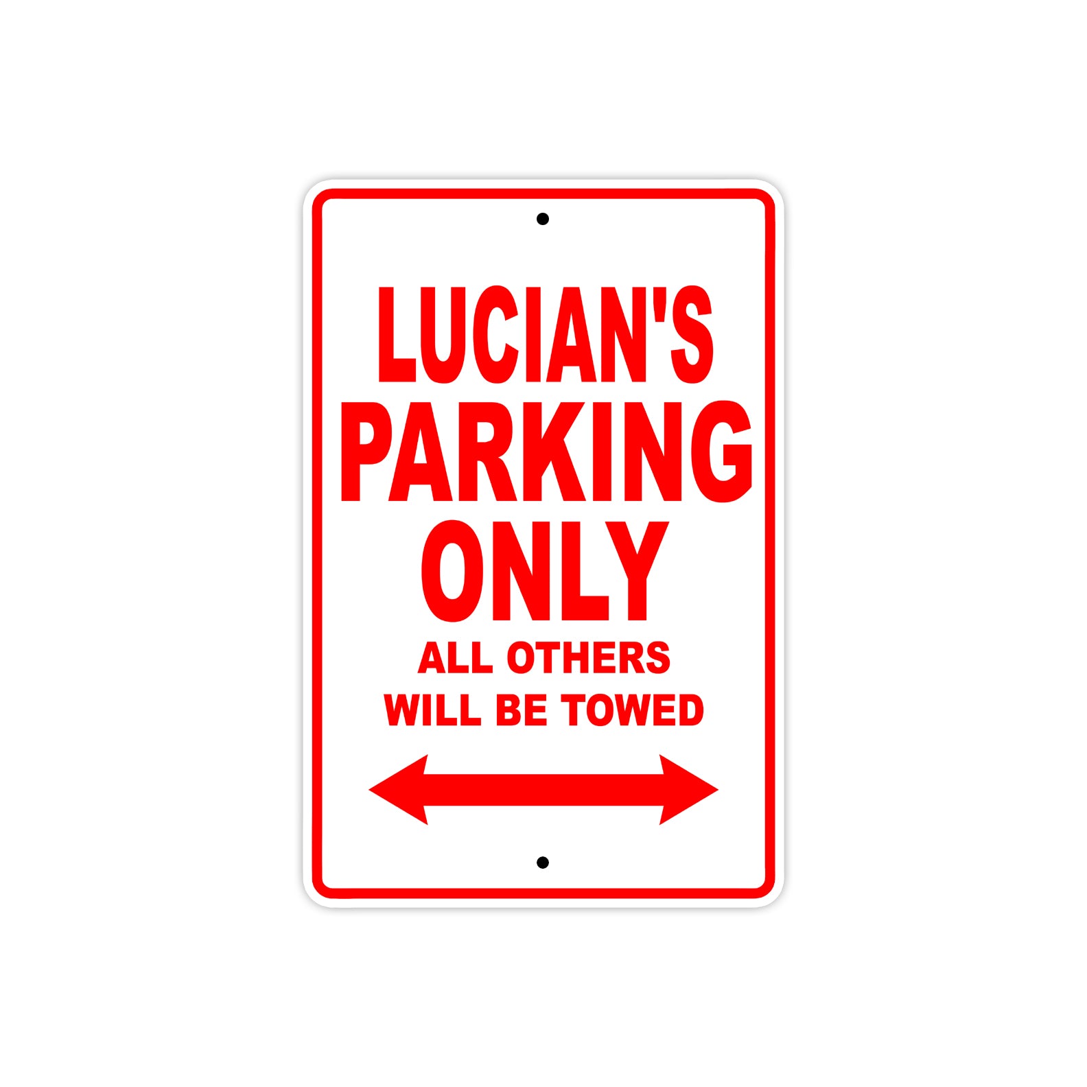 Lucian's Name Parking Only All Others Will Be Towed Metal Sign Plate