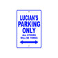 Lucian's Name Parking Only All Others Will Be Towed Sign