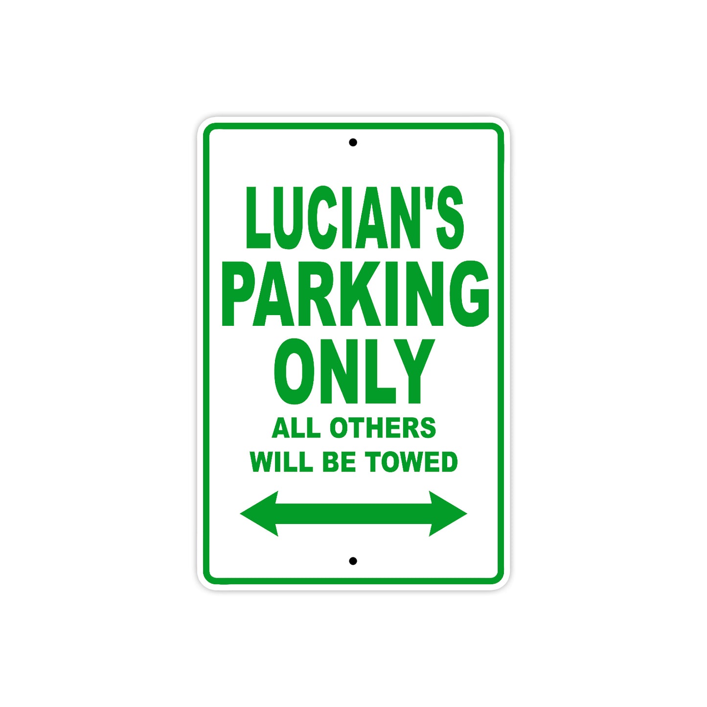 Lucian's Name Parking Only All Others Will Be Towed Sign Plate