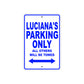 Luciana's Name Parking Only All Others Will Be Towed Metal Sign  