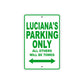 Luciana's Name Parking Only All Others Will Be Towed Metal Sign Plate