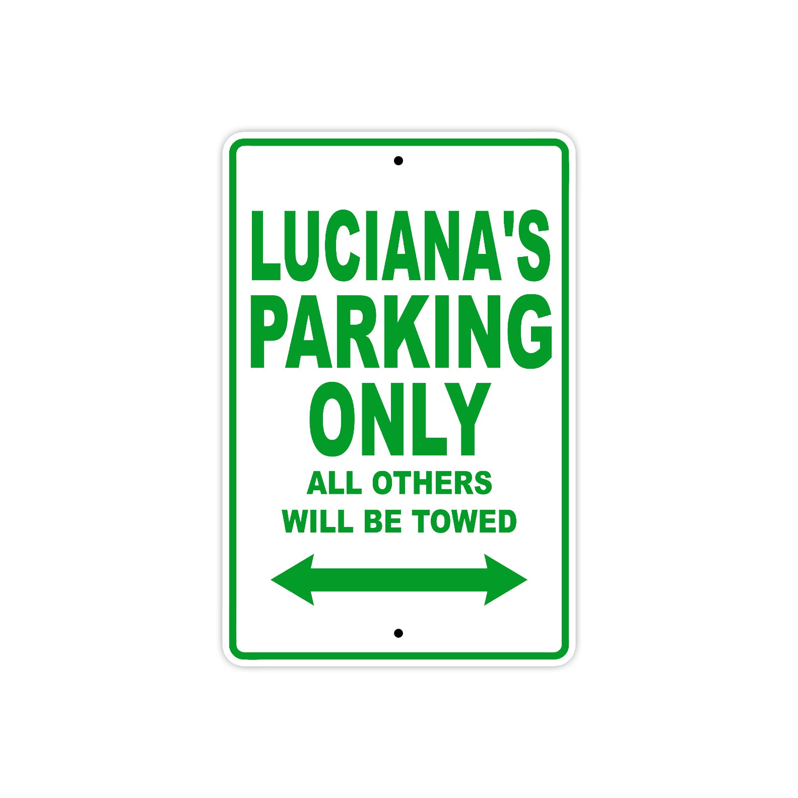 Luciana's Name Parking Only All Others Will Be Towed Metal Sign Plate