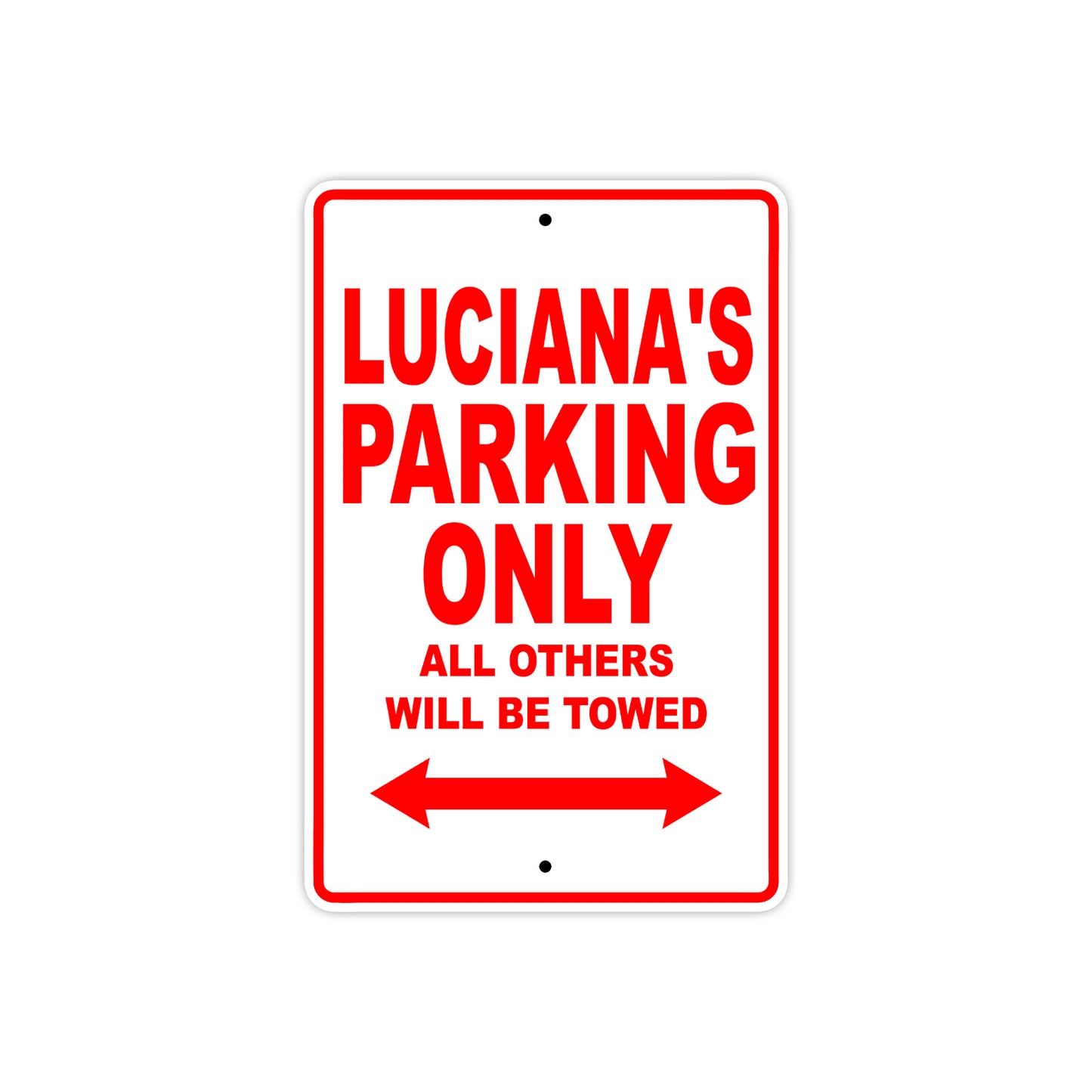 Luciana's Name Parking Only All Others Will Be Towed Sign Plate