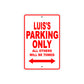 Luis's Name Parking Only All Others Will Be Towed Metal Sign Plate