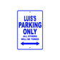 Luis's Name Parking Only All Others Will Be Towed Sign
