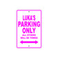Luka's Name Parking Only All Others Will Be Towed Metal Sign  