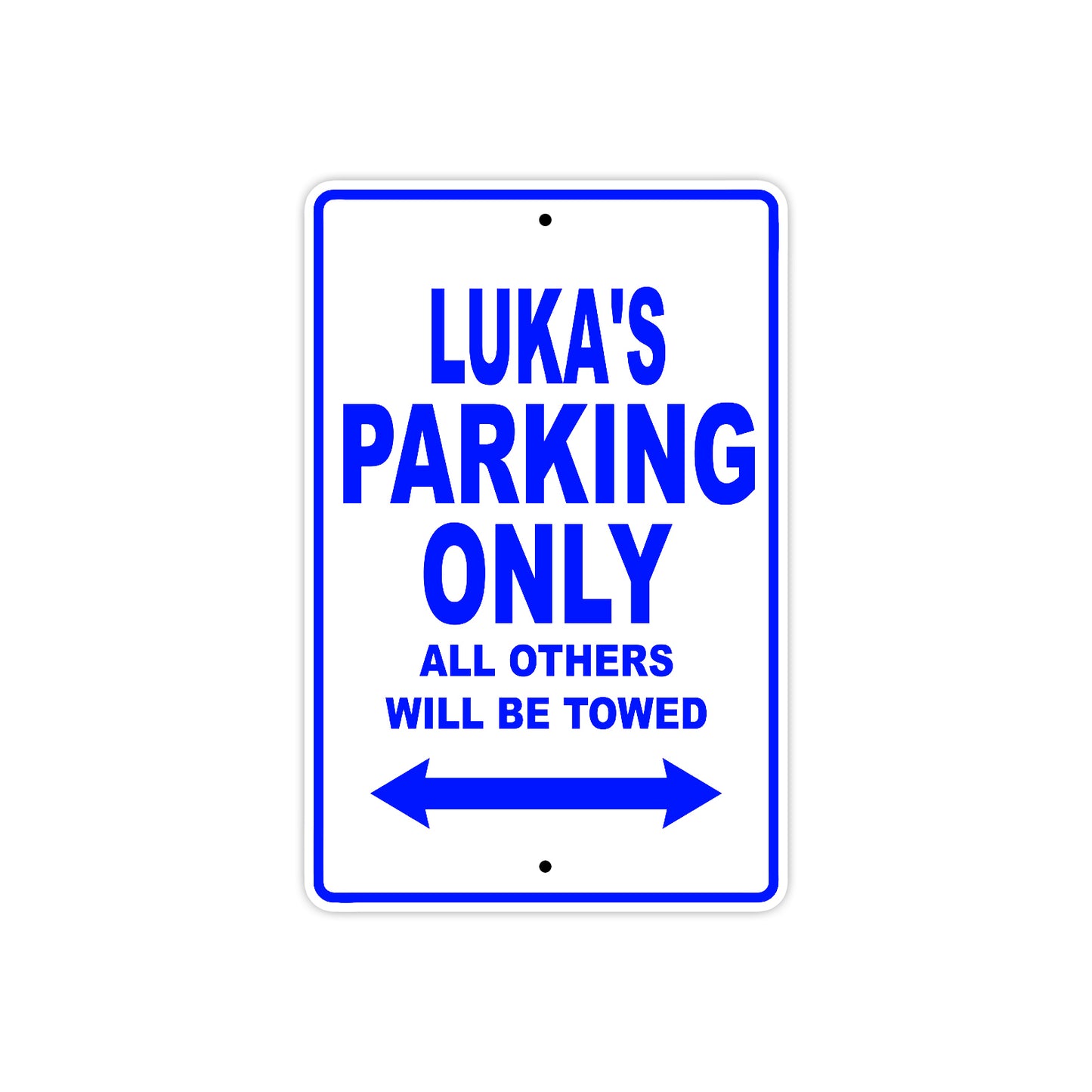 Luka's Name Parking Only All Others Will Be Towed Sign