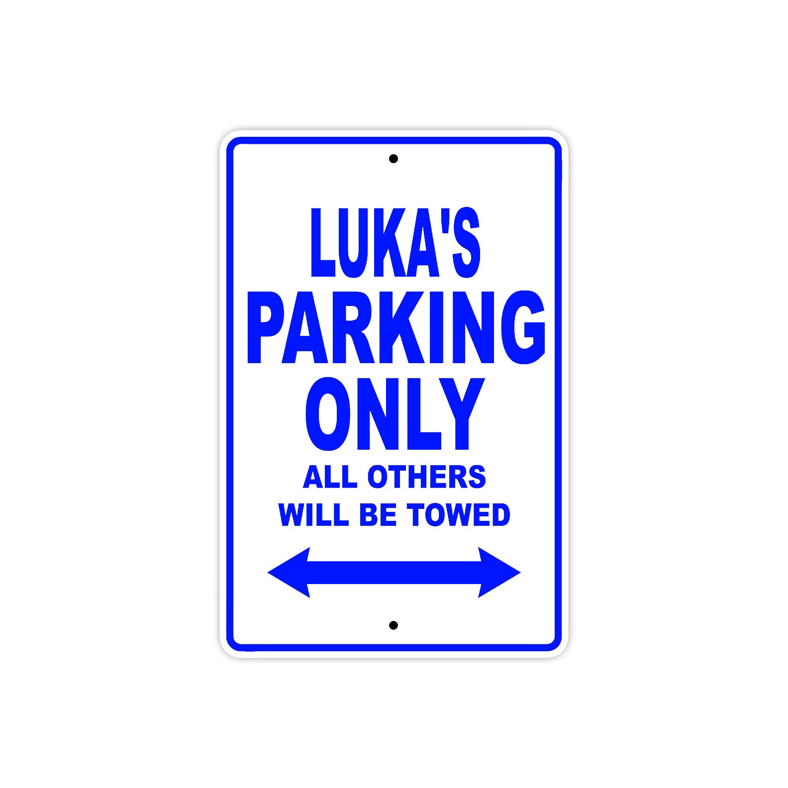 Luka's Name Parking Only All Others Will Be Towed Sign