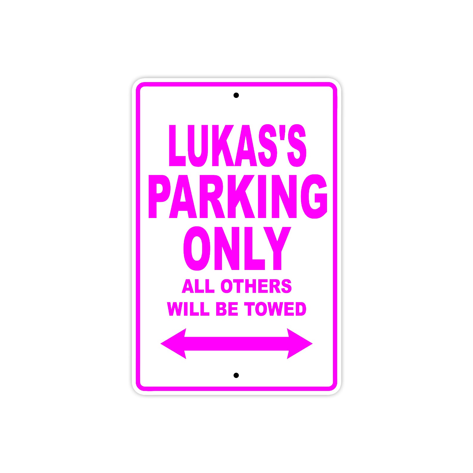 Lukas's Name Parking Only All Others Will Be Towed Metal Sign
