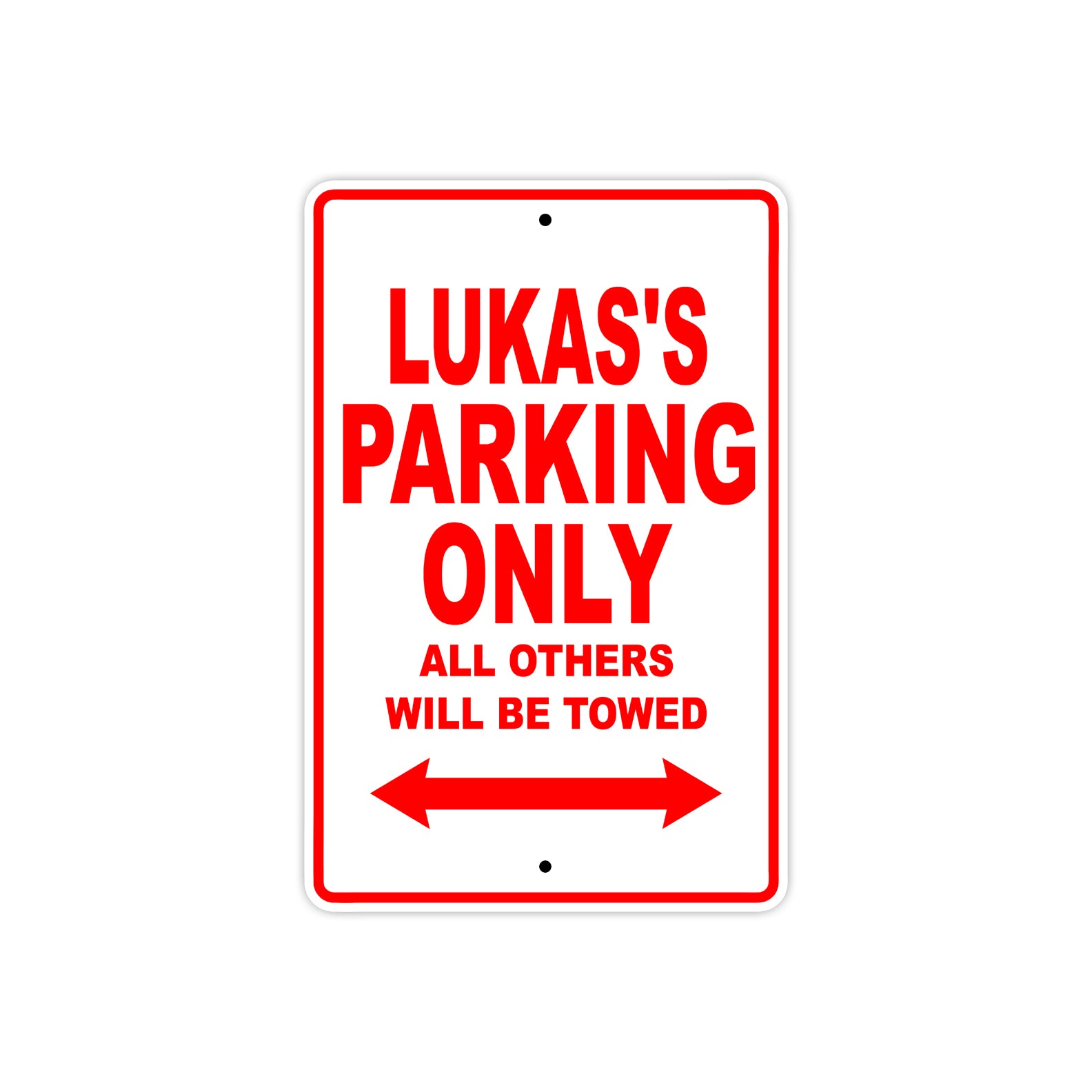 Lukas's Name Parking Only All Others Will Be Towed Metal Sign Plate
