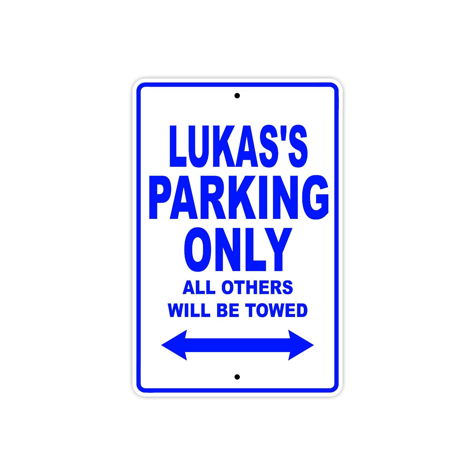 Lukas's Name Parking Only All Others Will Be Towed Sign