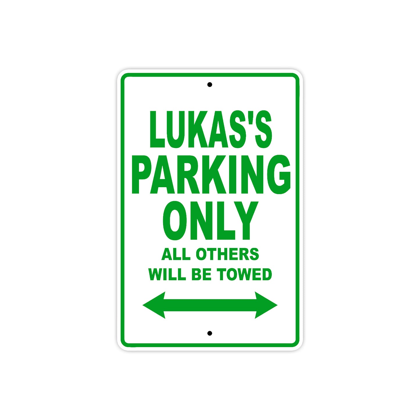 Lukas's Name Parking Only All Others Will Be Towed Sign Plate