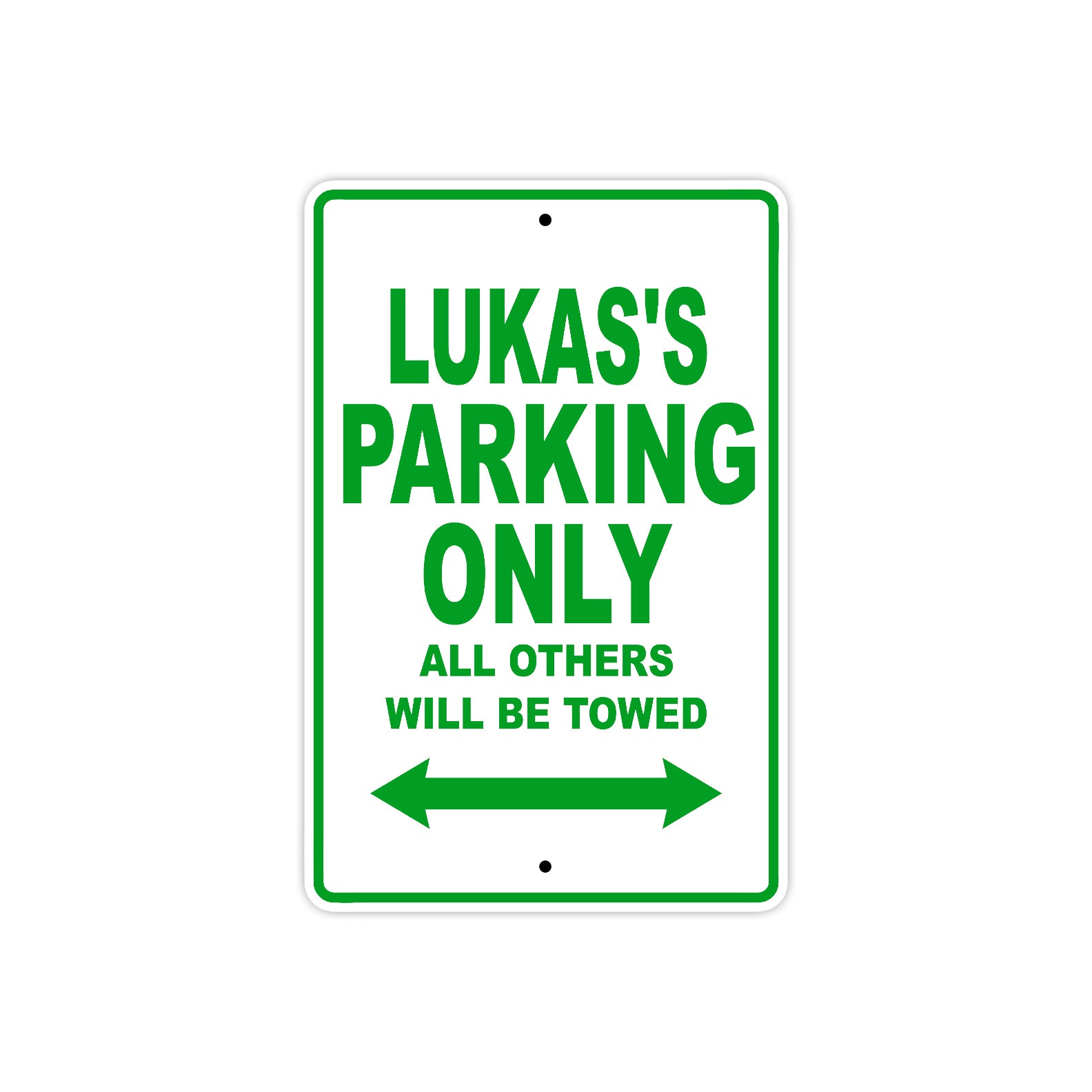 Lukas's Name Parking Only All Others Will Be Towed Sign Plate