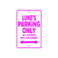 Luke's Name Parking Only All Others Will Be Towed Metal Sign  