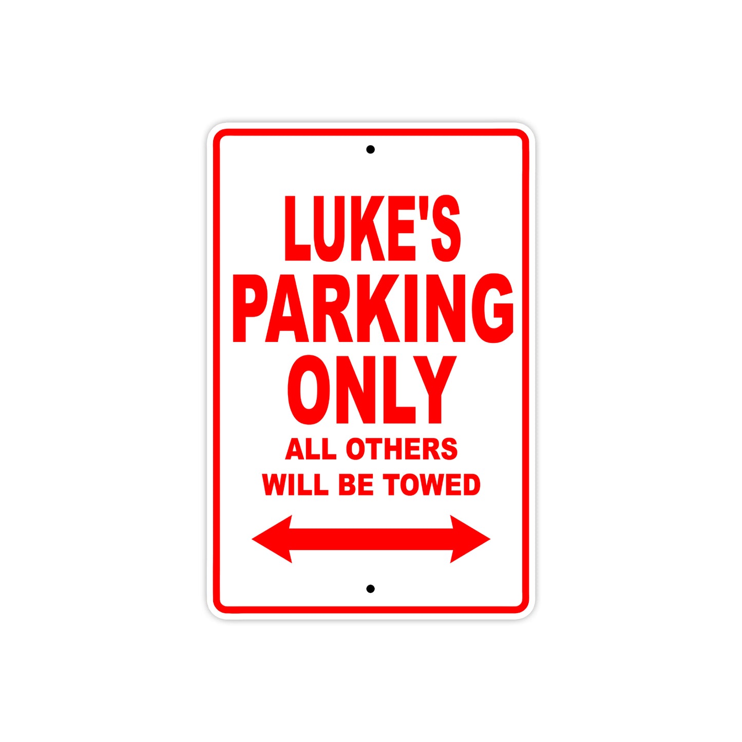 Luke's Name Parking Only All Others Will Be Towed Metal Sign Plate
