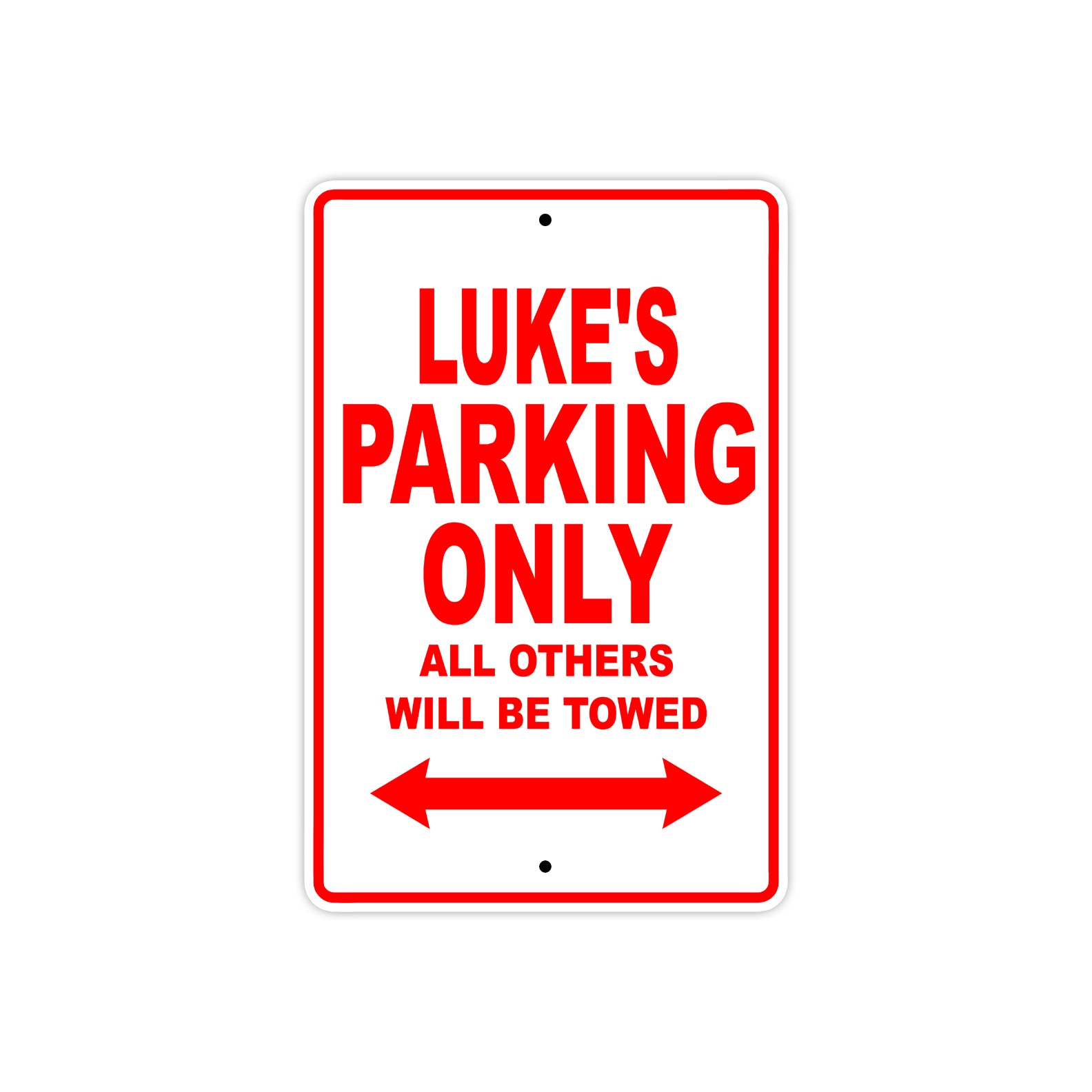 Luke's Name Parking Only All Others Will Be Towed Metal Sign Plate