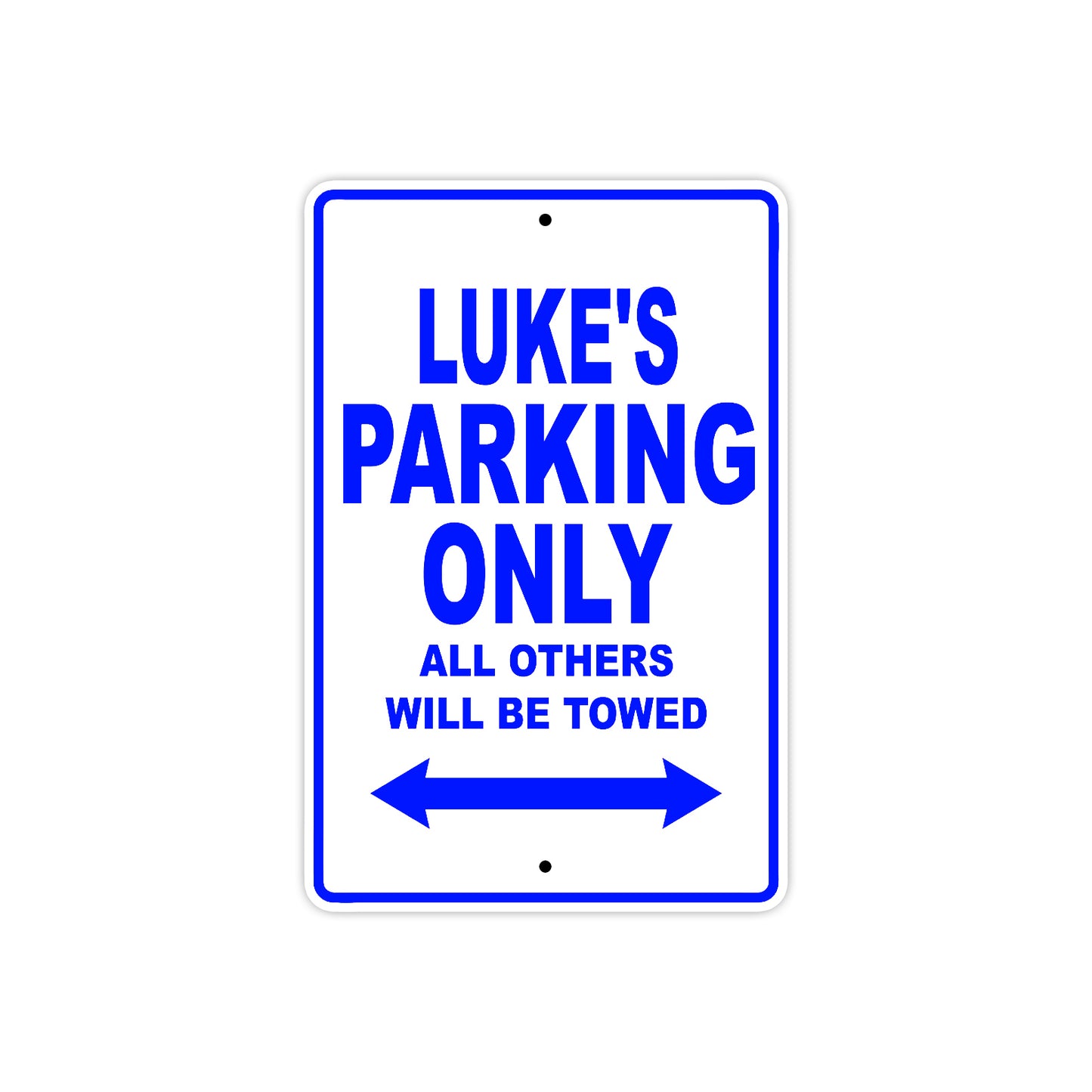 Luke's Name Parking Only All Others Will Be Towed Sign