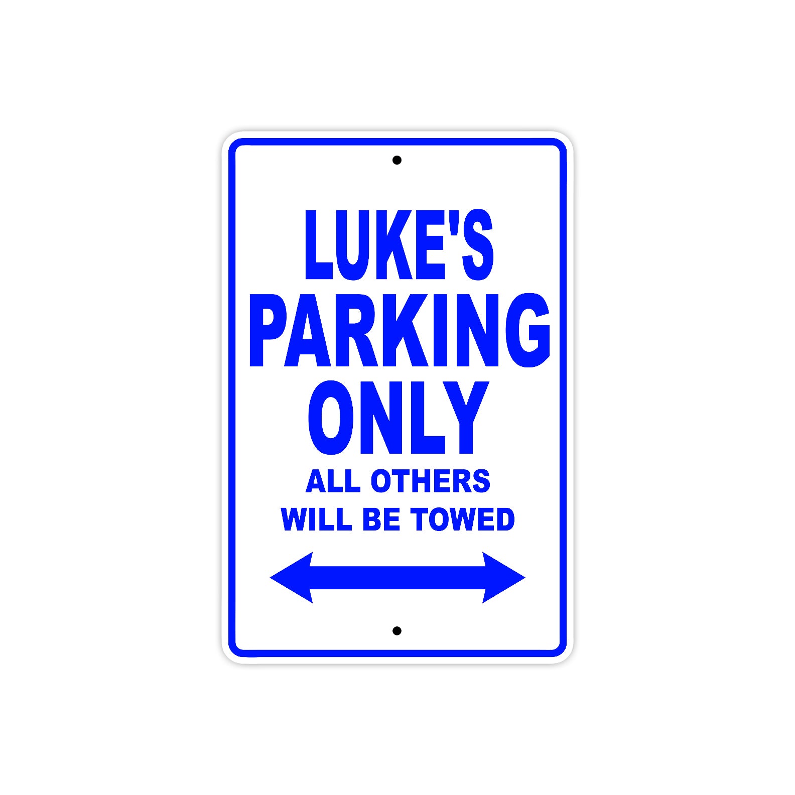 Luke's Name Parking Only All Others Will Be Towed Sign