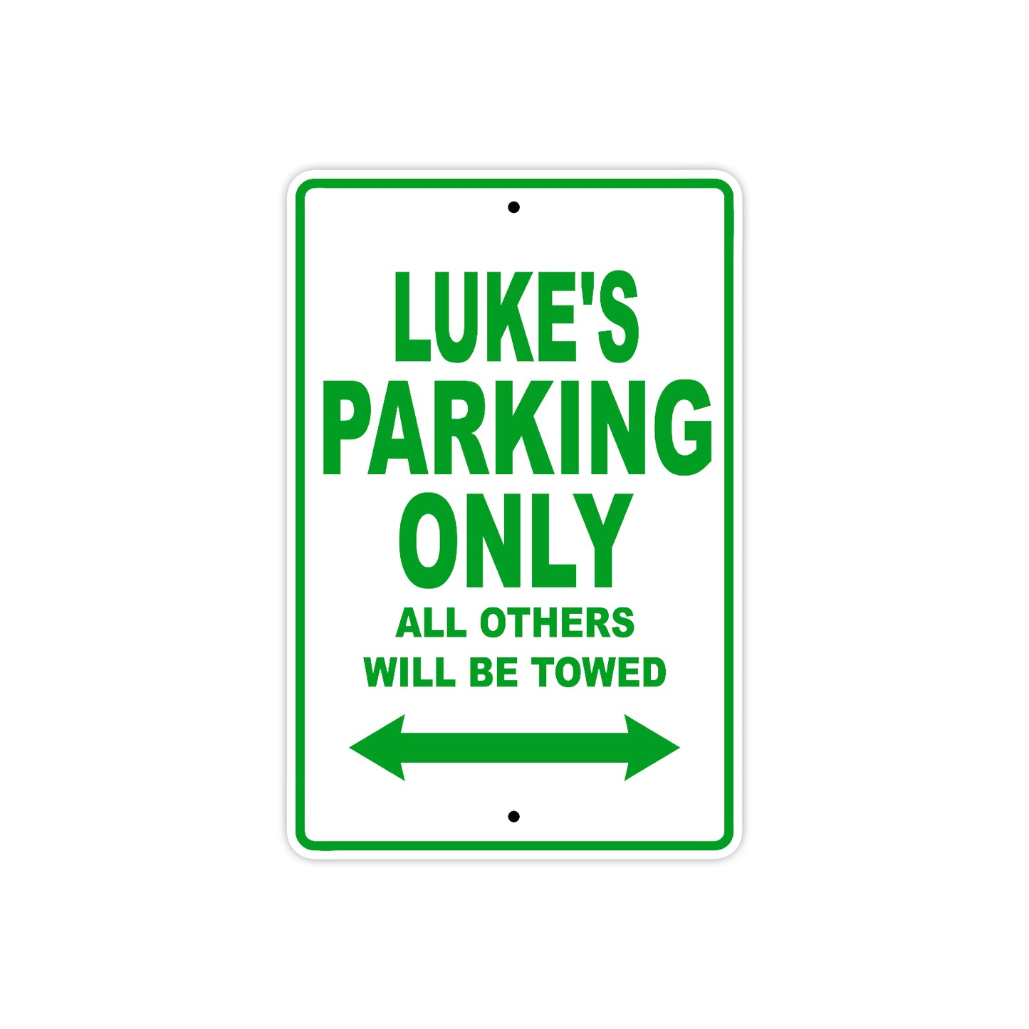 Luke's Name Parking Only All Others Will Be Towed Sign Plate