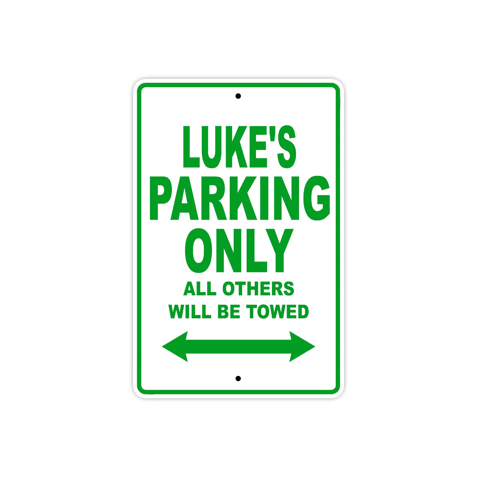 Luke's Name Parking Only All Others Will Be Towed Sign Plate