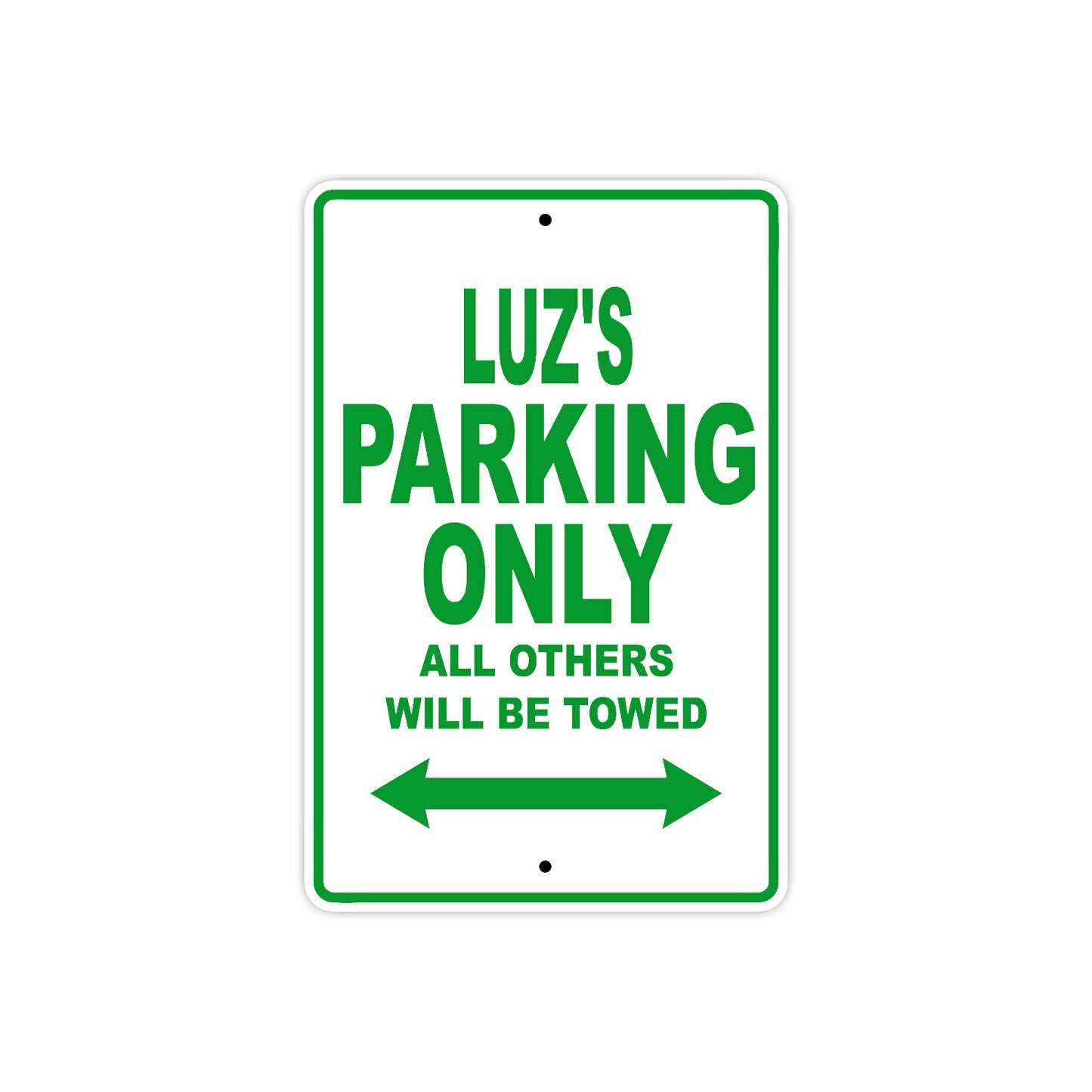 Luz's Name Parking Only All Others Will Be Towed Metal Sign Plate