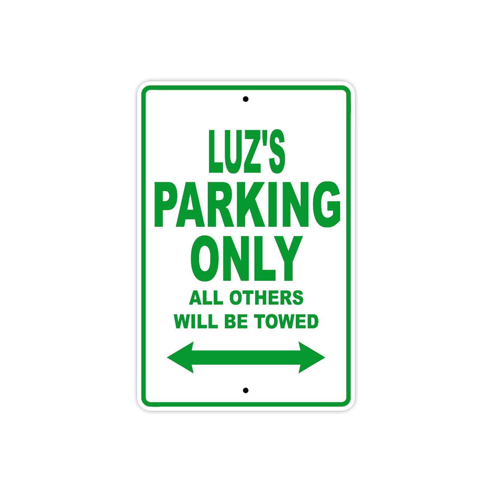 Luz's Name Parking Only All Others Will Be Towed Metal Sign Plate